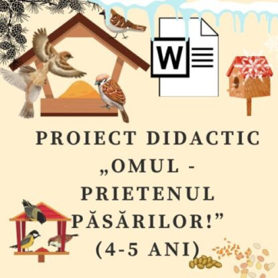 Proiect didactic „Omul - prietenul păsărilor sedentare!” (4-5 ani)