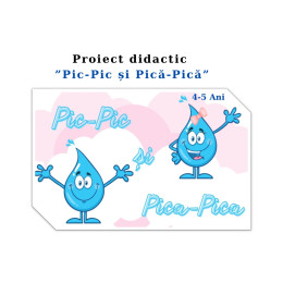Proiect didactic ,,Pic-Pic și Pica-Pica'' 5-7 ani