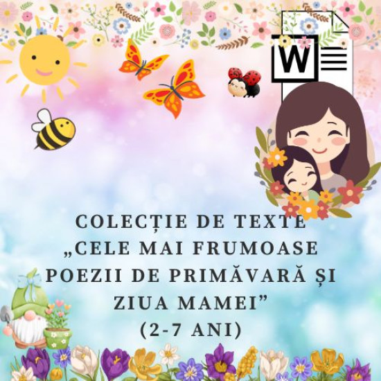 Culegere de texte „Cele mai frumoase poezii de primăvară și ziua mamei” (2-7 ani)