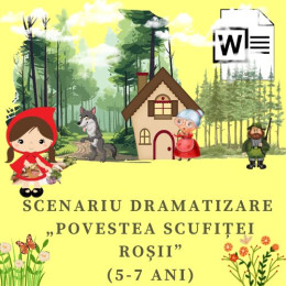 Scenariu-dramatizare „Povestea Scufiței Roșii” (5-7 ani) 