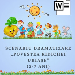 Scenariu-dramatizare „Povestea Ridichei Uriașe” (5-7 ani) 